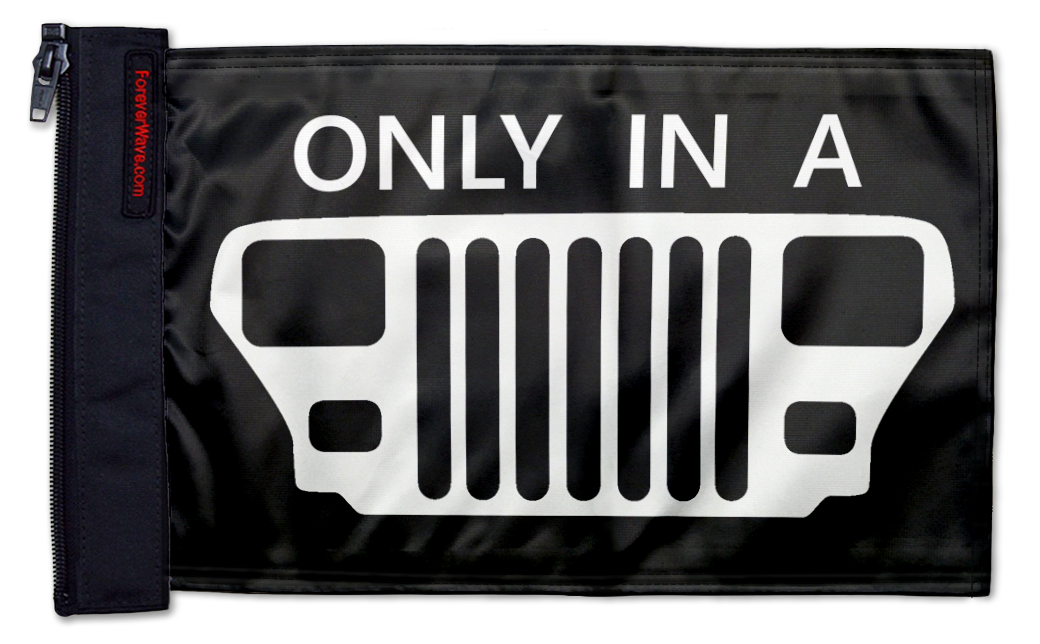 Only In A YJ 12"x18" Forever Wave Flag for Jeep Wrangler YJ 1986-1995